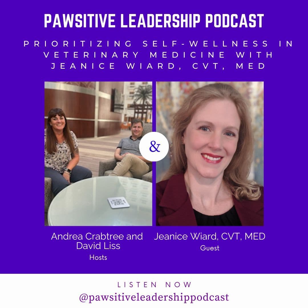 Prioritizing Self-Wellness in Veterinary Medicine with Jeanice Wiard, CVT, MEd — PAWSitive Leadership Podcast cover