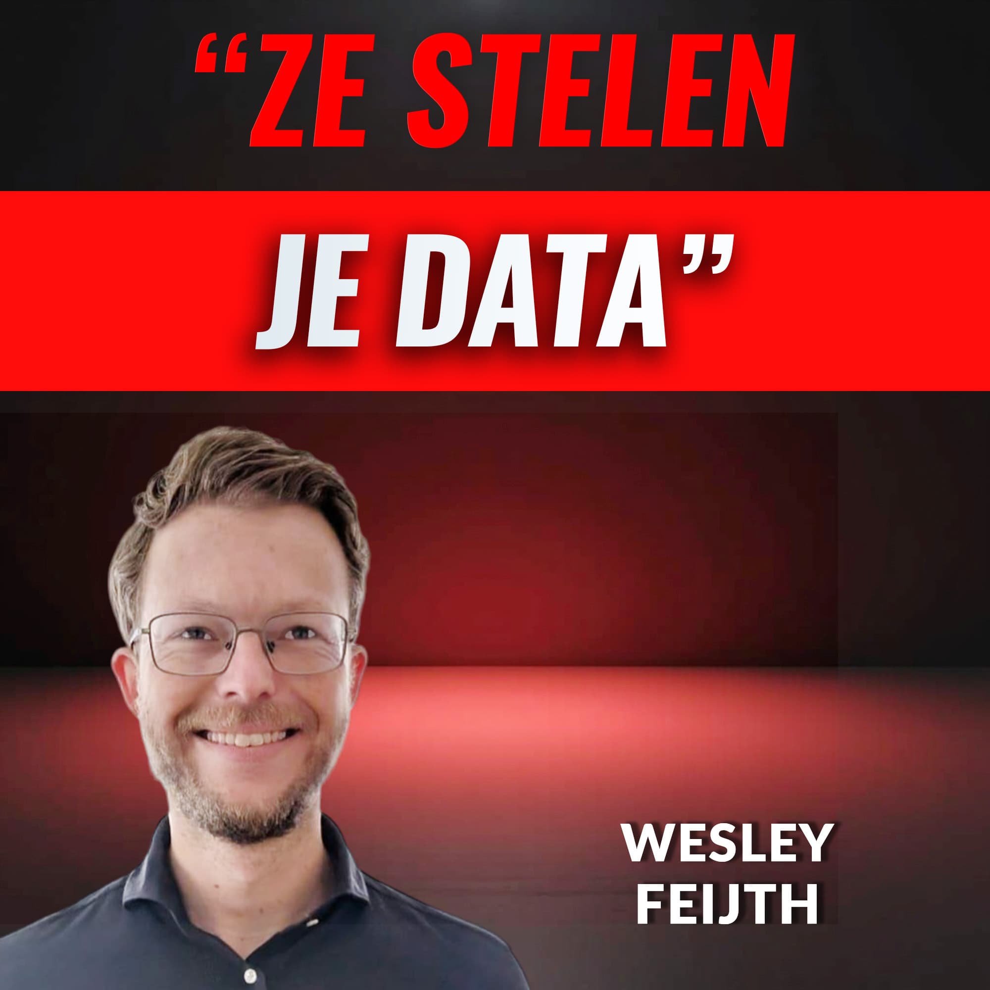 “Jouw PRIVACY Wordt Dagelijks Geschonden” Met Wesley Feijth (#122) - Hete Hangijzers cover
