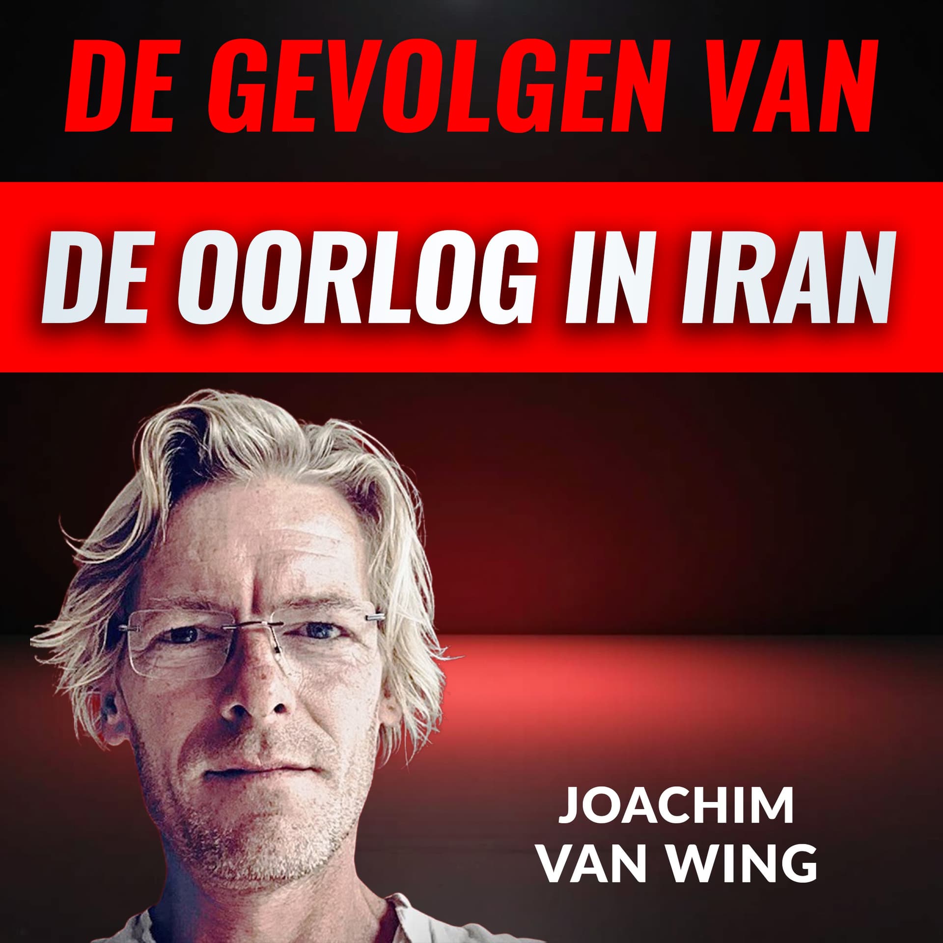 De GIGANTISCHE Gevolgen Van De Oorlog Met Iran Met Joachim Van Wing (#131) - Hete Hangijzers cover