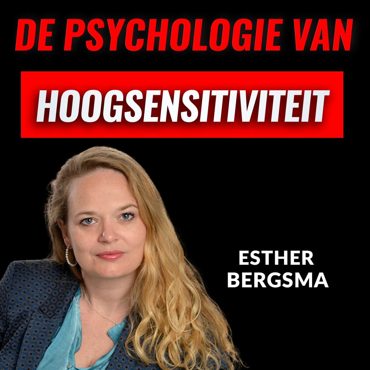 De Psychologie Van De Hoogsensitieve Persoon Met Esther Bergsma (#042) - Hete Hangijzers cover