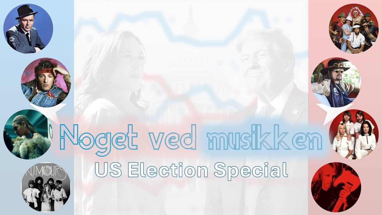 US Election Special: Beyoncé, The Rolling Stones, Tom Petty, Bruce Springsteen, Frank Sinatra, Stevie Wonder, ABBA, Bon Jovi & Village People — Noget Ved Musikken cover