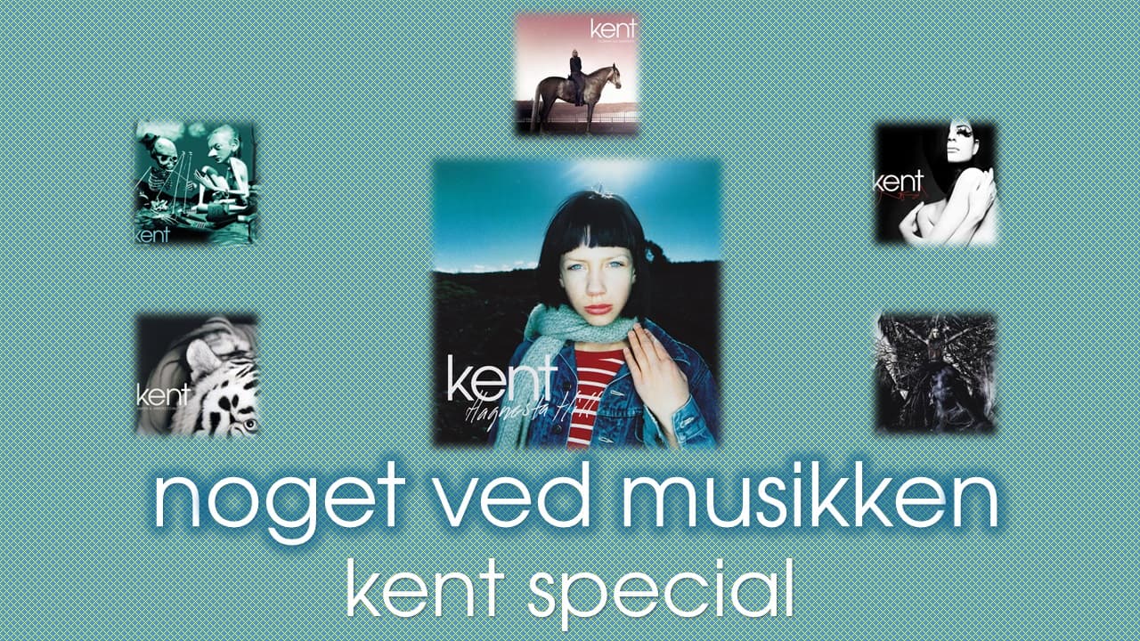 Kent Special: Kent, Martin Sköld, Lisa Miskovsky & Titiyo - Noget Ved Musikken cover