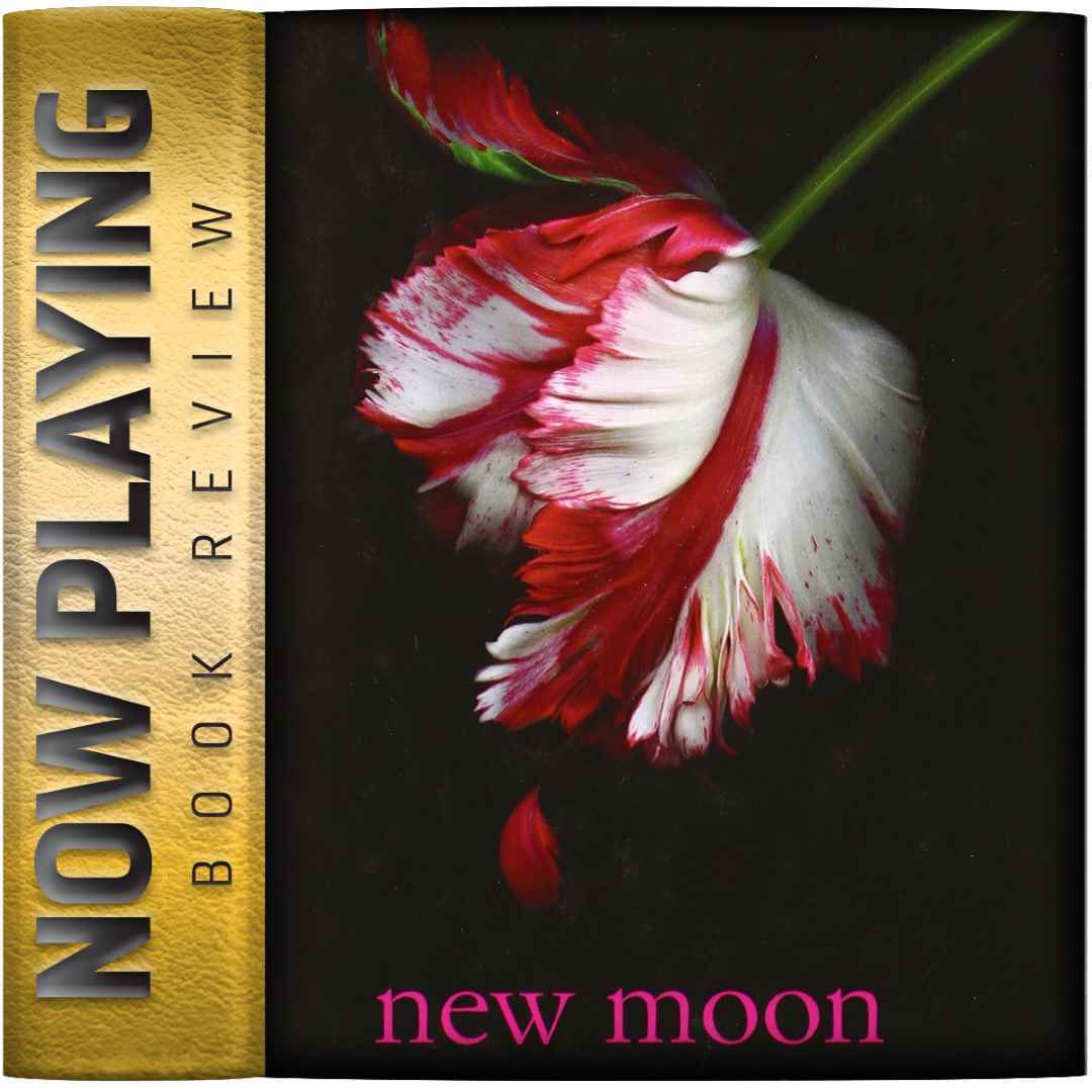 Book Review: New Moon by Stephenie Meyer - Books & Nachos cover