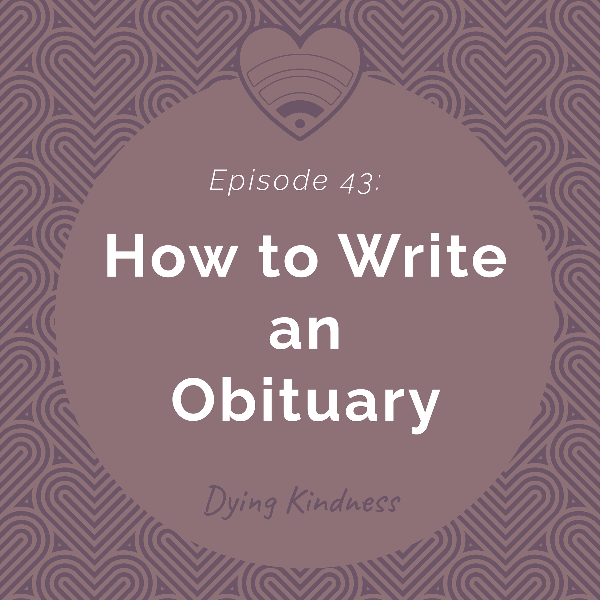 43: How to Write an Obituary - Dying Kindness cover
