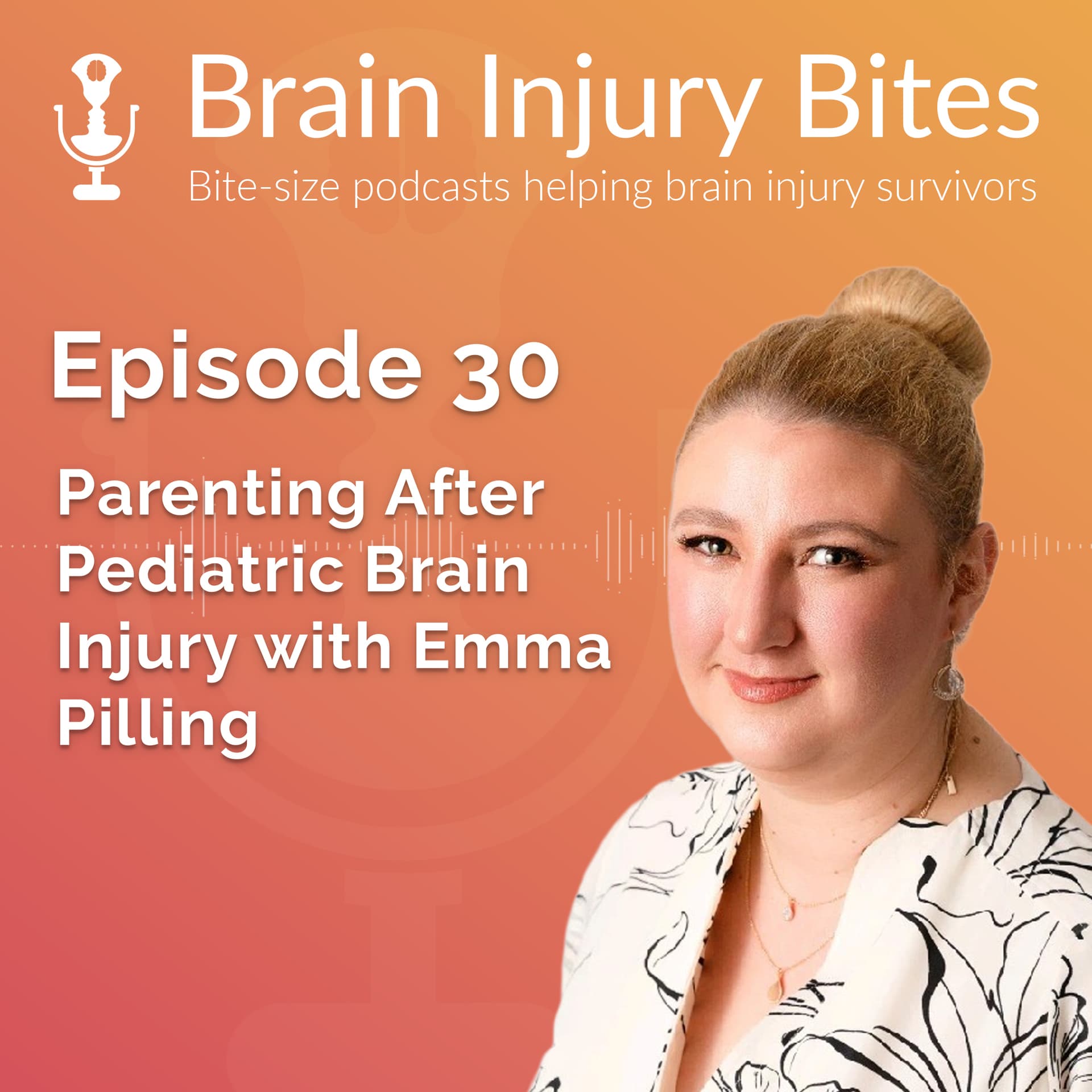 Parenting After Pediatric Brain Injury: Navigating Hydrocephalus – with Emma Pilling - Brain Injury Bites cover