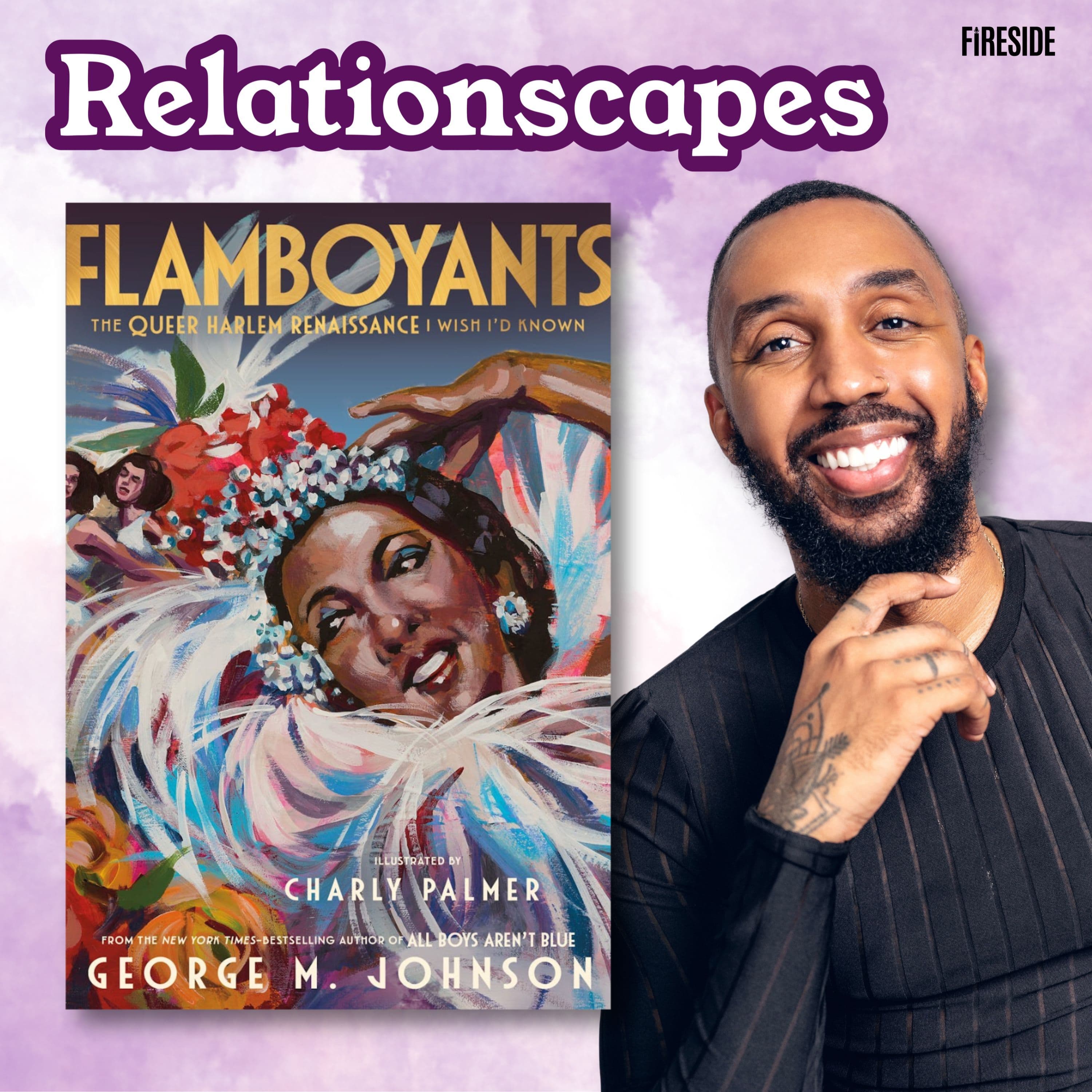 Recovering Queer Black History for Everybody (with George M. Johnson) - Relationscapes: Exploring How We Relate, Love, and Belong cover