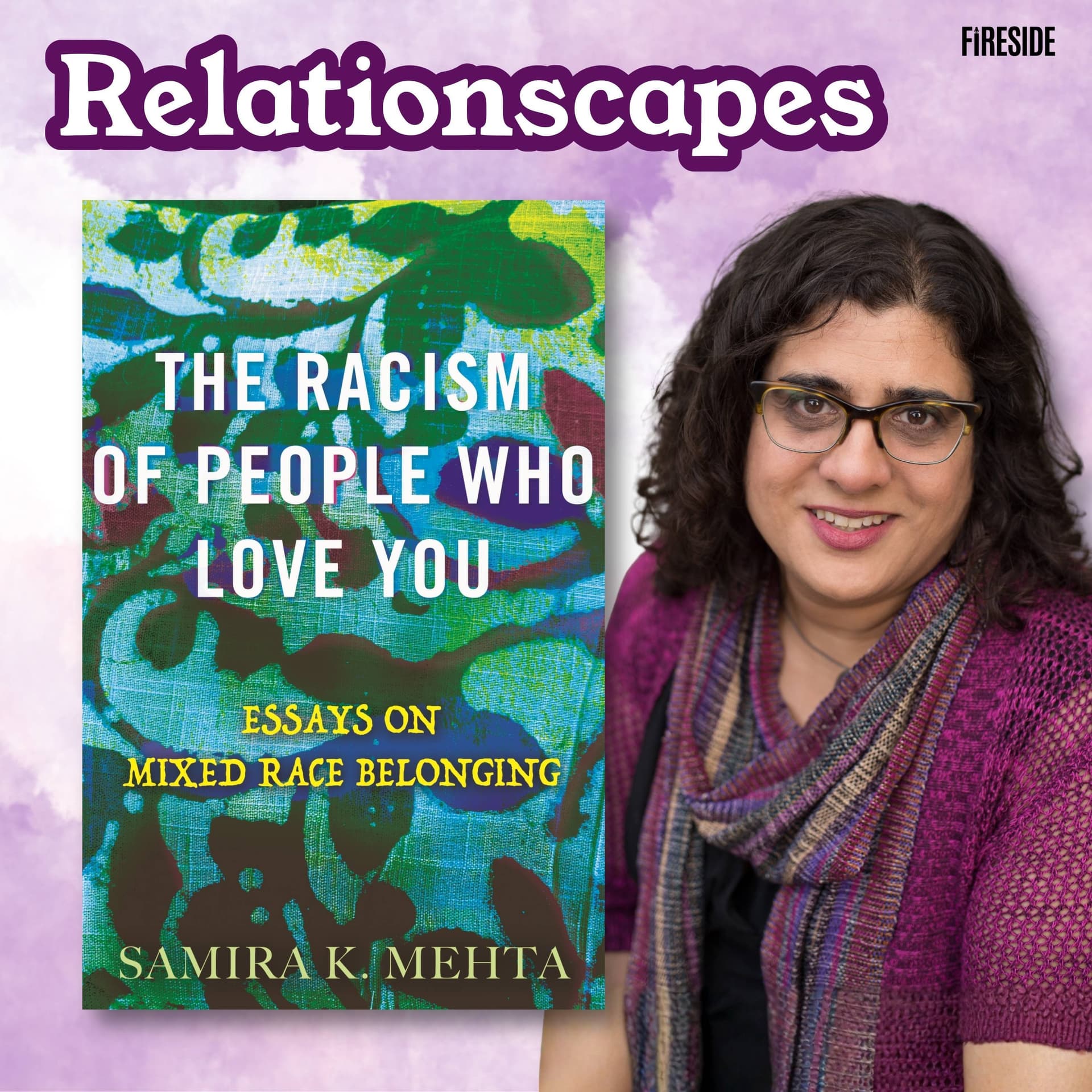 When People Who Love You...Are Also Racist (with Samira Mehta) - Relationscapes: Exploring How We Relate, Love, and Belong cover