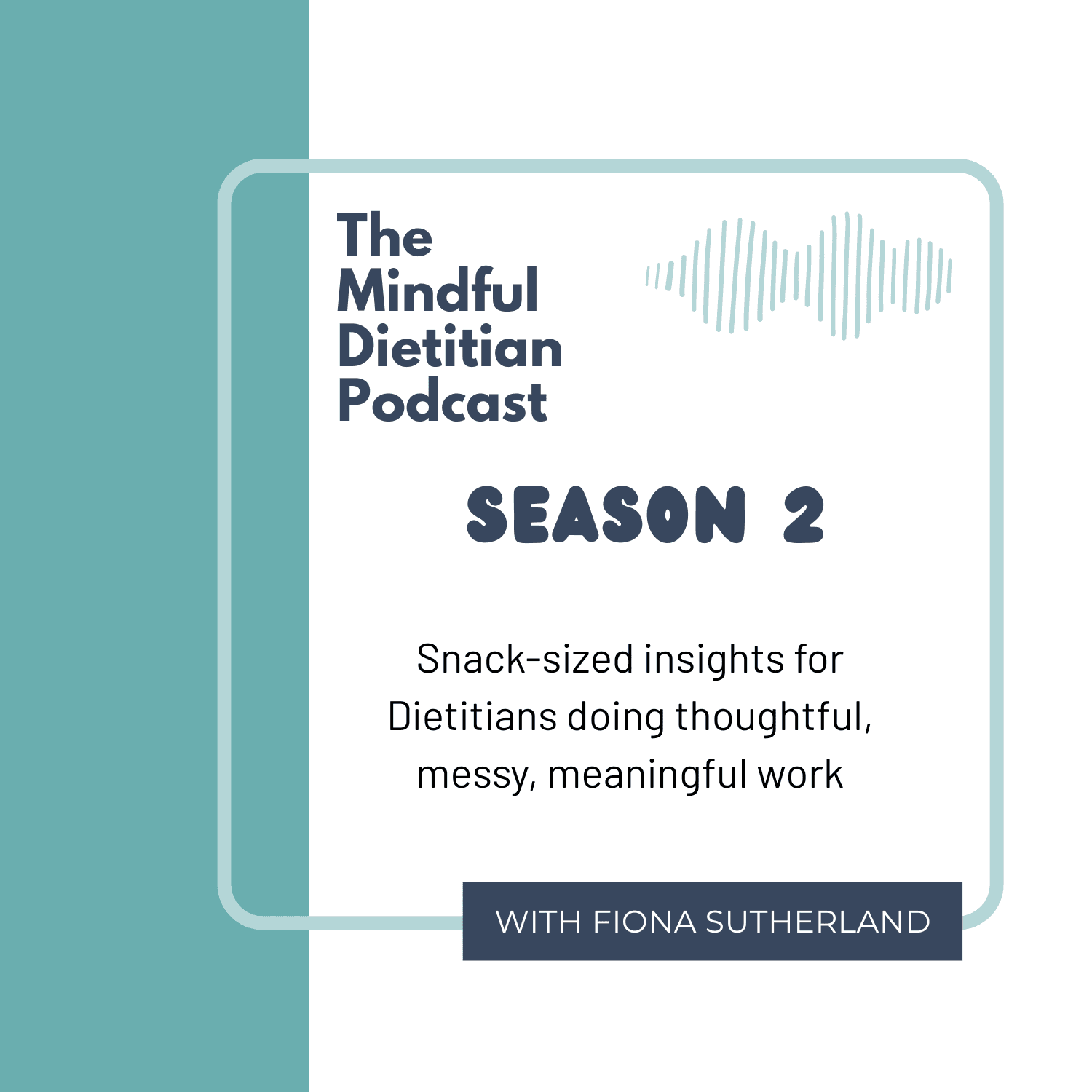 I'm back! Imperfect, messy snack-sized insights for Dietitians - The Mindful Dietitian - Snack Sized Insights cover