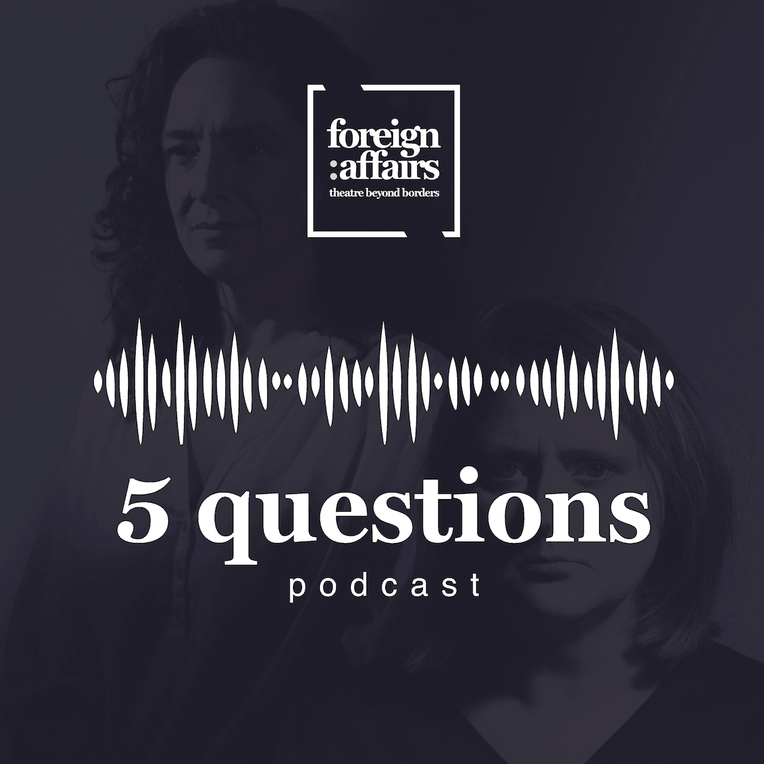 5 Questions - Christina Kettering & Pauline Wick - Foreign Affairs theatre company cover