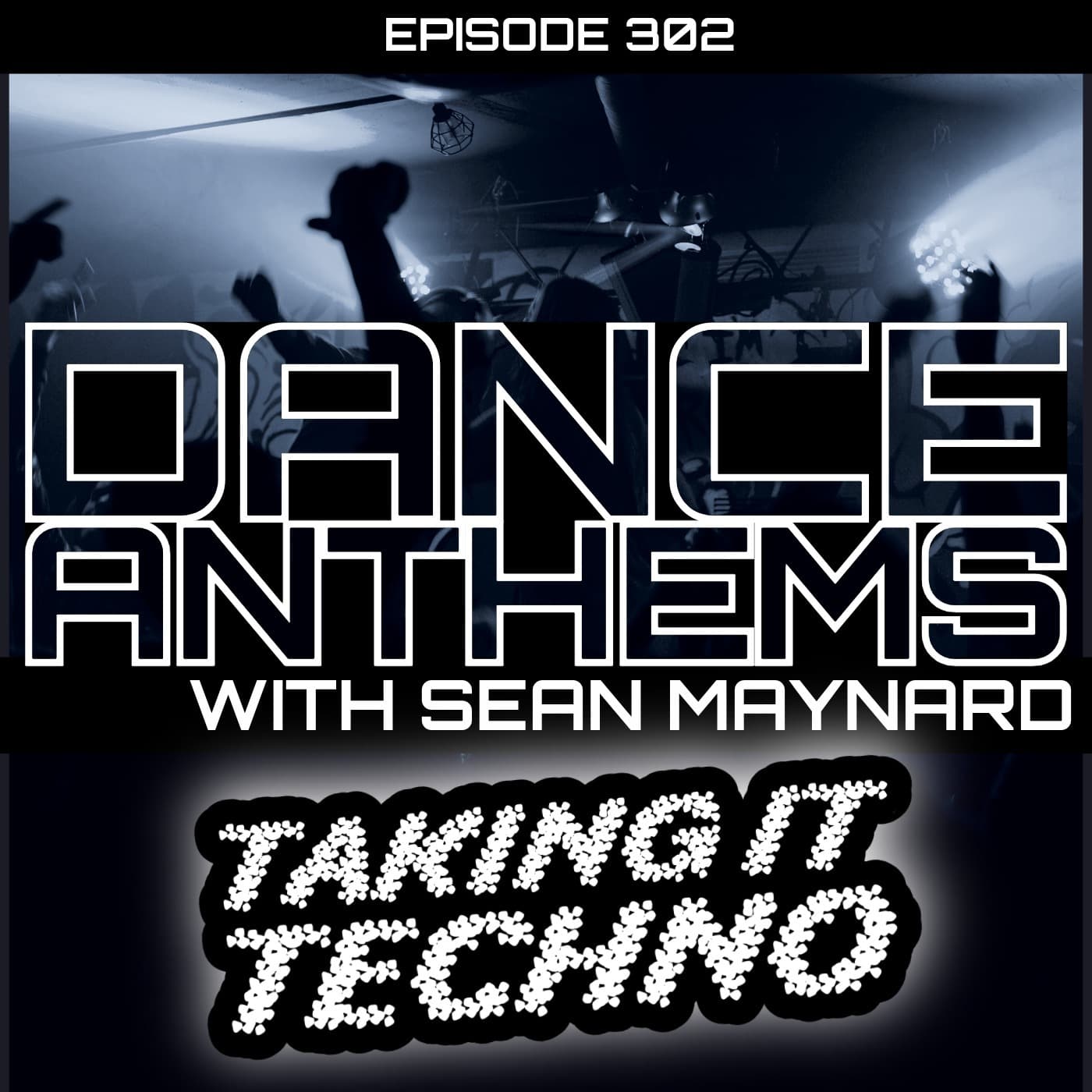 Dance Anthems 302 - [Taking It Techno Special] - 17th January 2026 - Dance Anthems cover