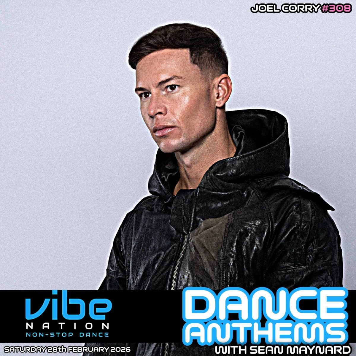 Dance Anthems 308 - [Joel Corry Guest Mix] - 28th February 2026 - Dance Anthems cover