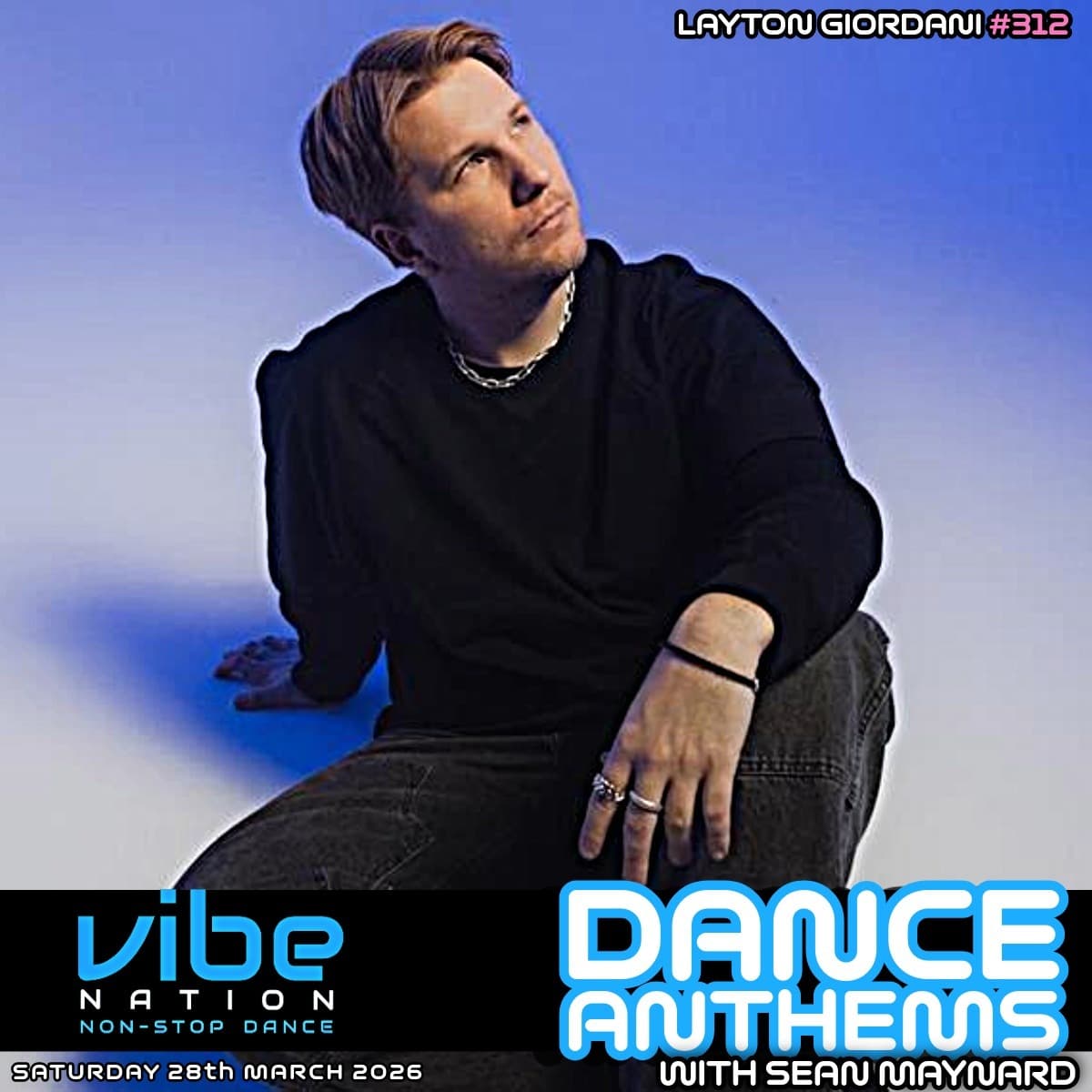 Dance Anthems 312 - [Layton Giordani Guest MIx] - 28th March 2026 - Dance Anthems cover