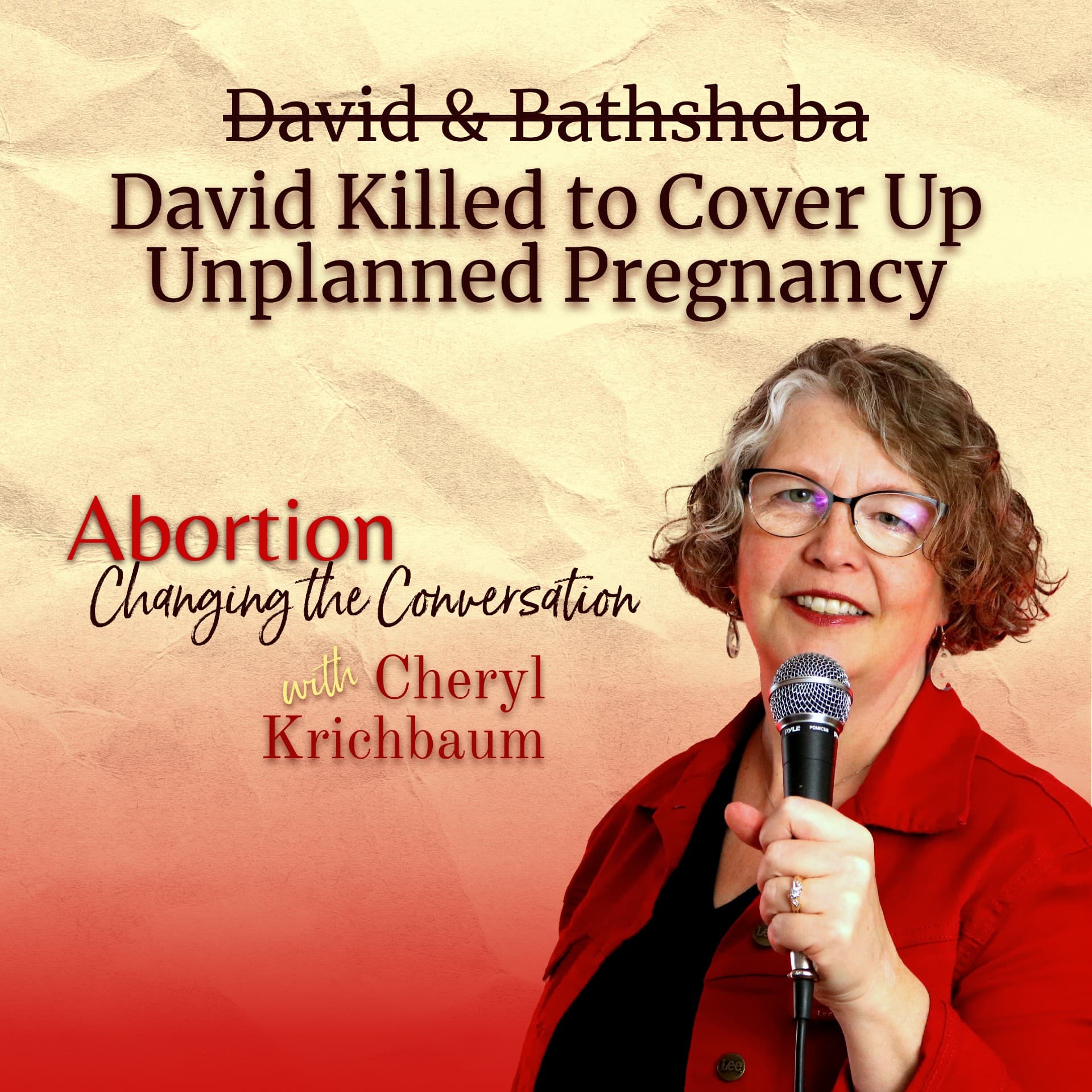 What If We've Been Wrong Part 1—David & Bathsheba & Uriah - Abortion — Changing the Conversation cover