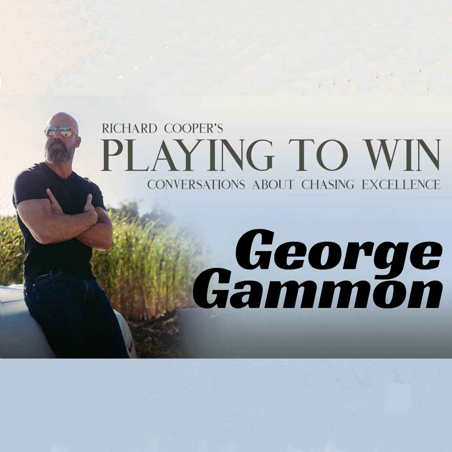PTW # 96 - George Gammon @RebelCapitalistChannel @GeorgeGammon - Playing to Win cover