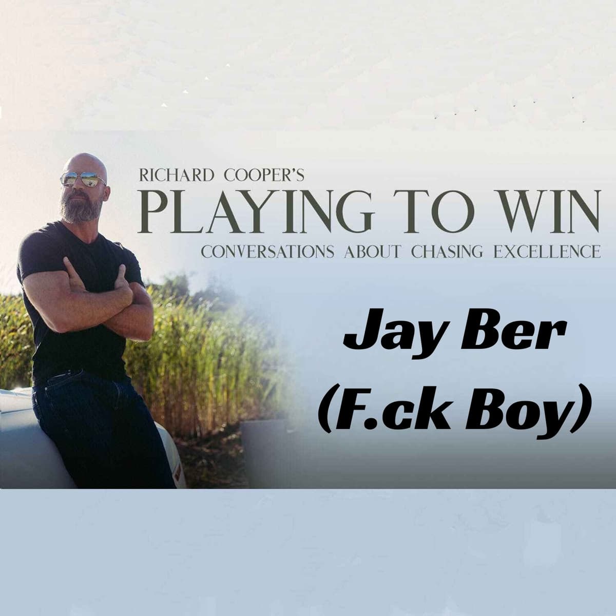 PTW_105_F*uk Boy Exposes The Truth About Woman - Playing to Win cover