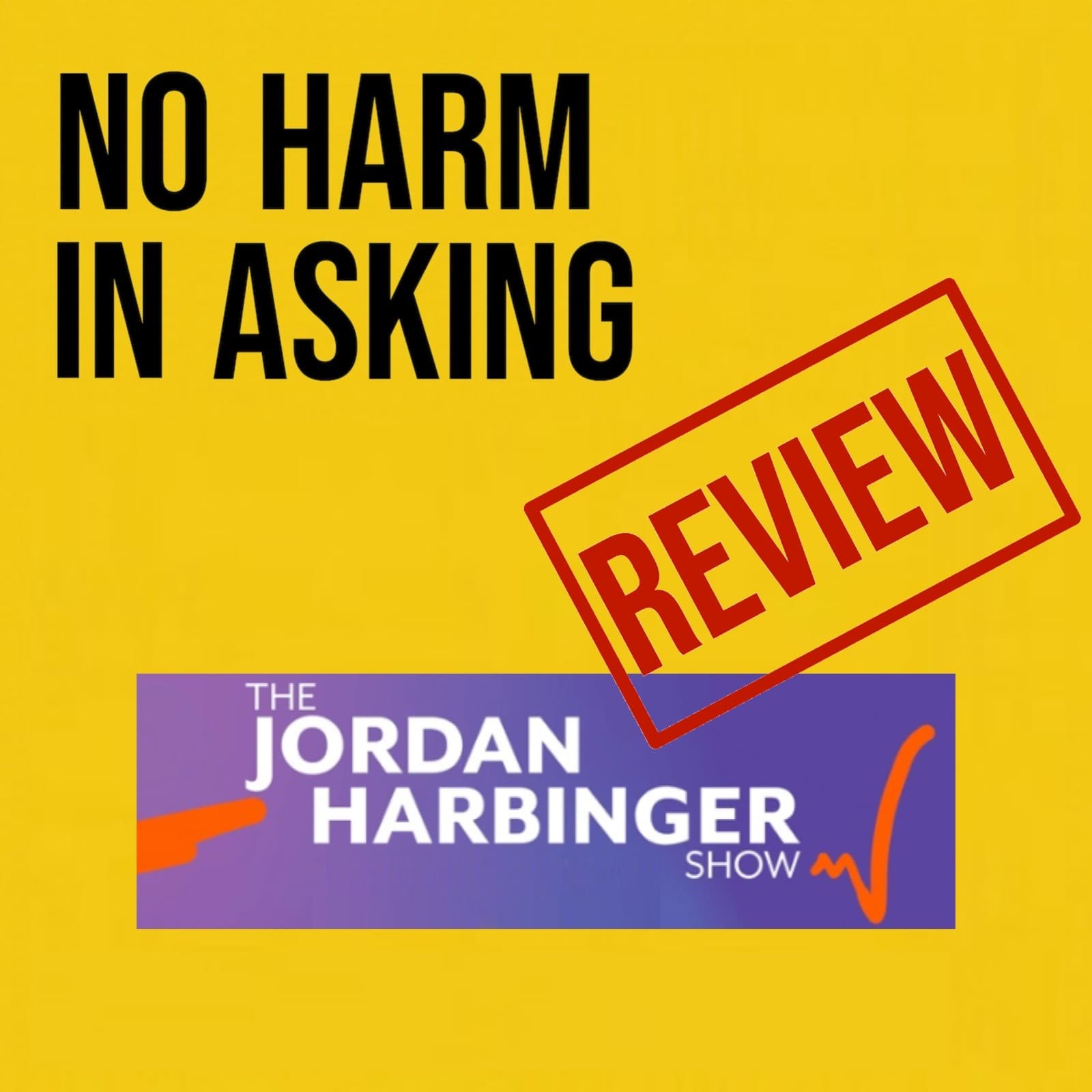 The Jordan Harbinger Show - No Harm In Asking cover