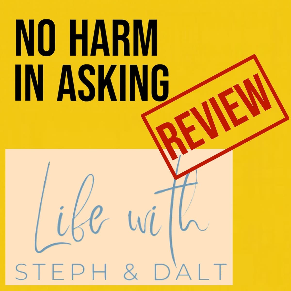 Life with Steph and Dalt - No Harm In Asking cover