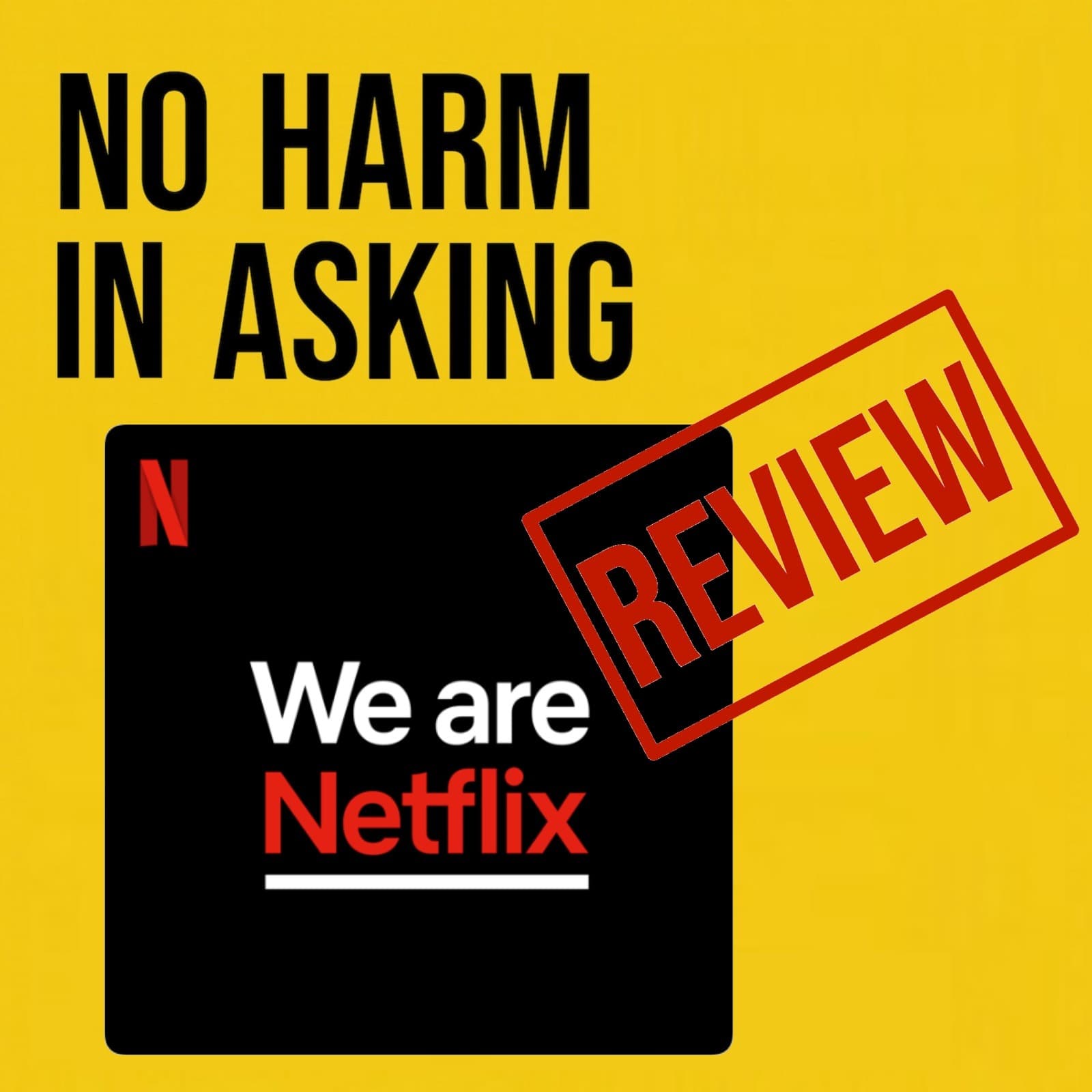 WeAreNetflix with Lyle Troxell - No Harm In Asking cover