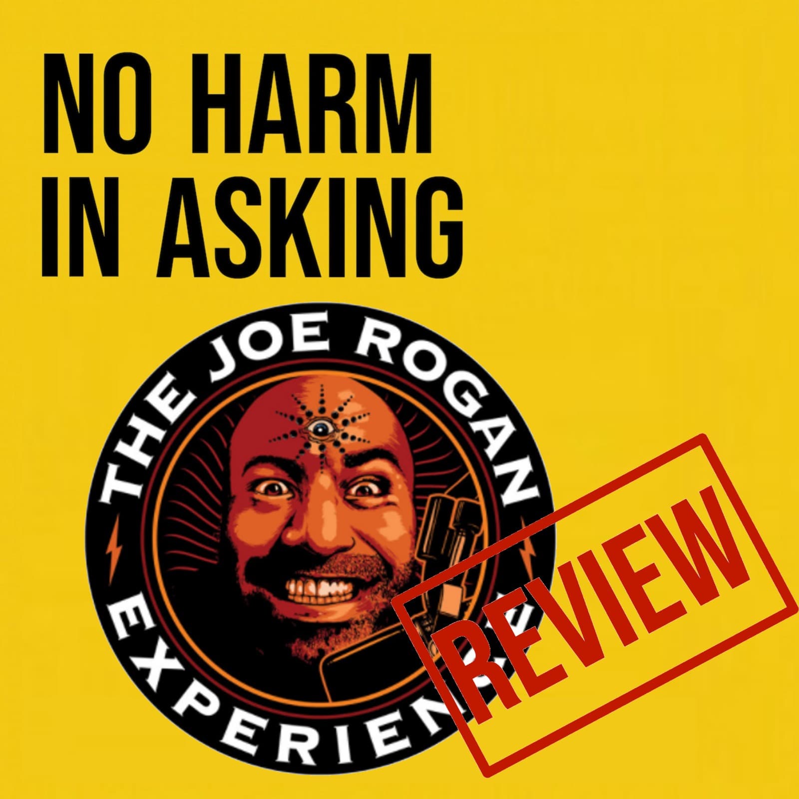 The Joe Rogan Experience with Joe Rogan - No Harm In Asking cover