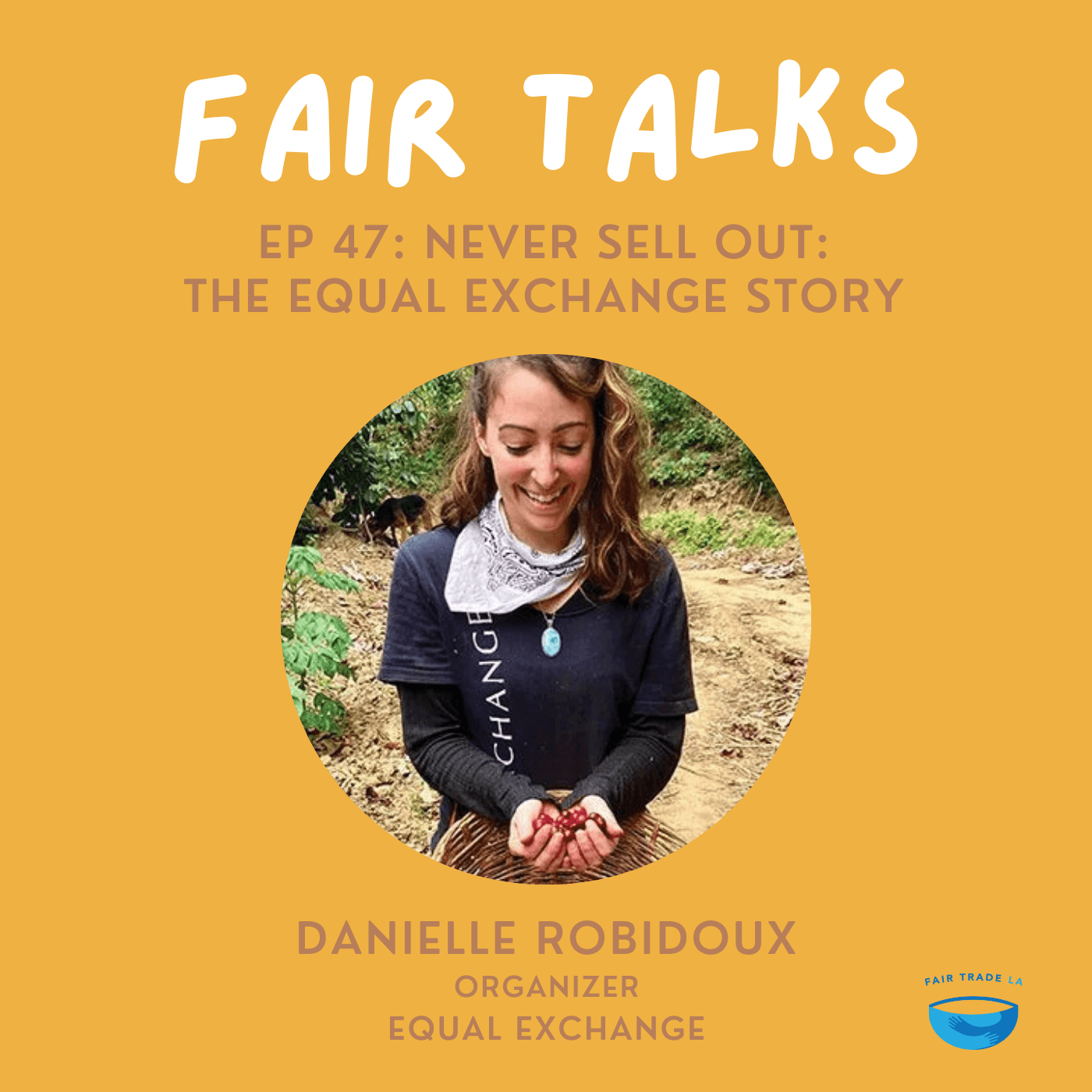 Never Sell Out: The Equal Exchange Story | Equal Exchange - FAIR Talks Podcast cover