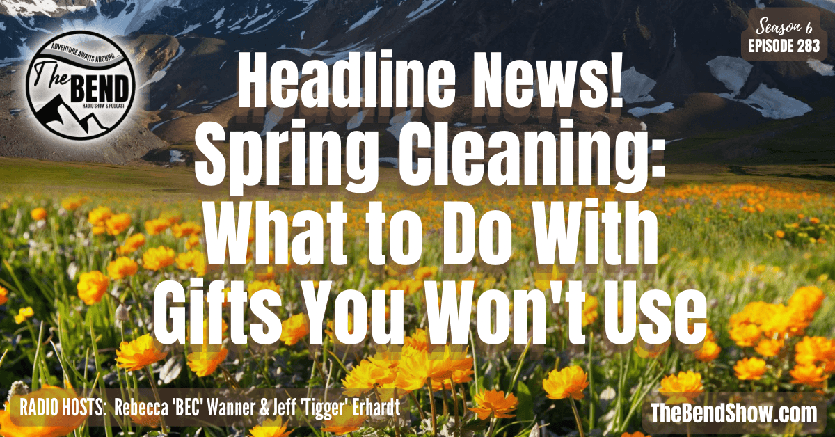 Spring Refresh: Declutter Tips & Outdoor Headlines - The Bend Show Radio & Podcast cover