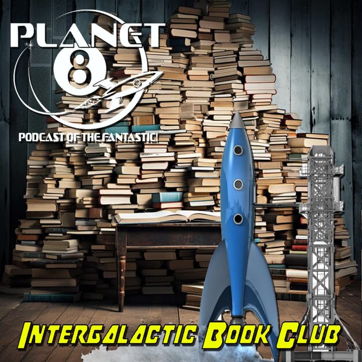 Episode 173: Intergalactic Book Club - Planet 8 Podcast cover