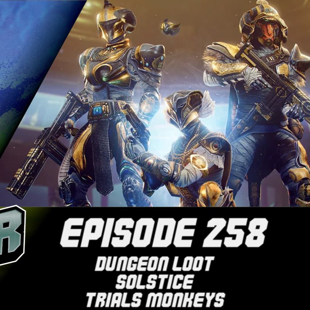 Episode 258 - Dungeon Loot, Solstice, Trials Monkeys! - Destiny Down Under Podcast cover