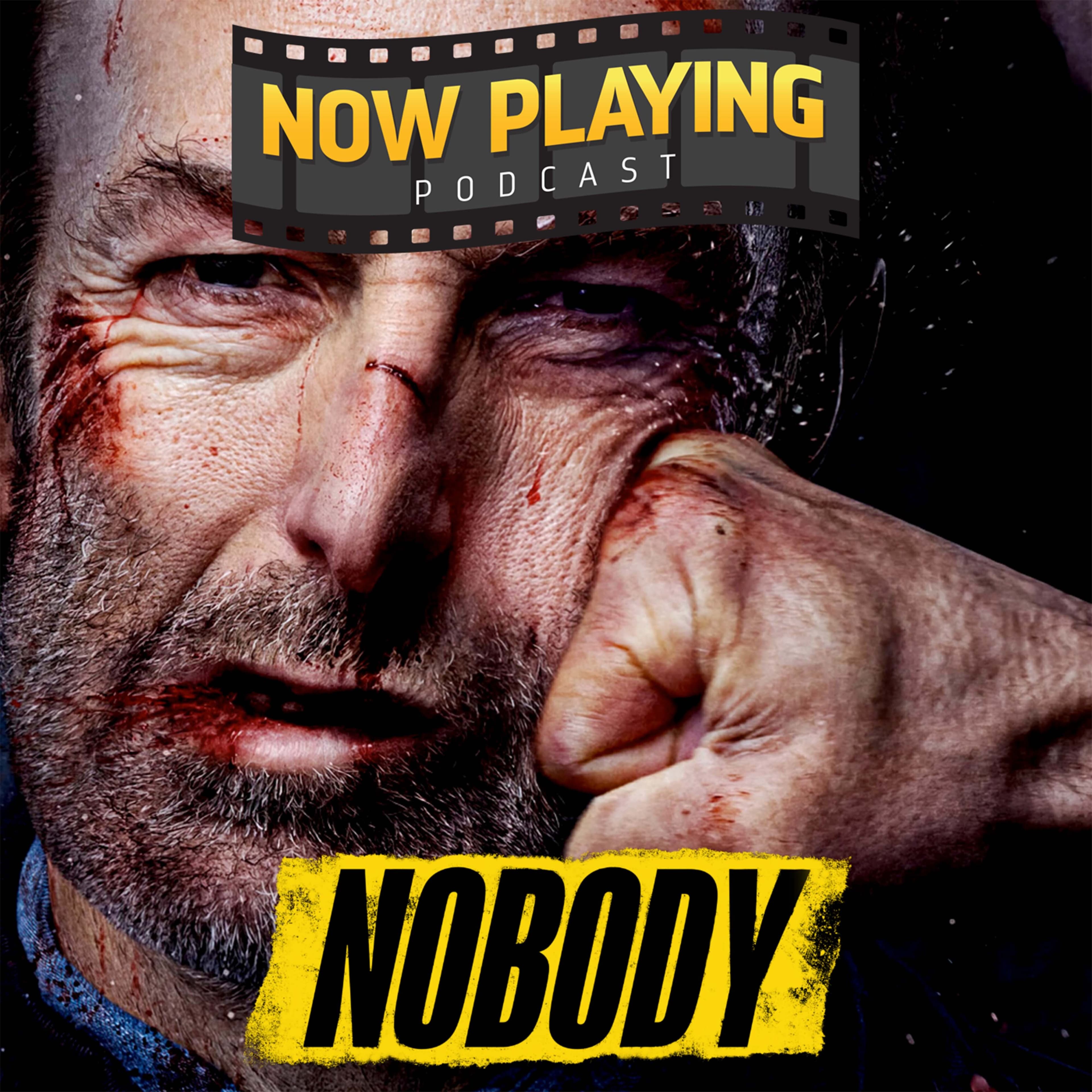 Nobody - Now Playing - The Movie Review Podcast cover