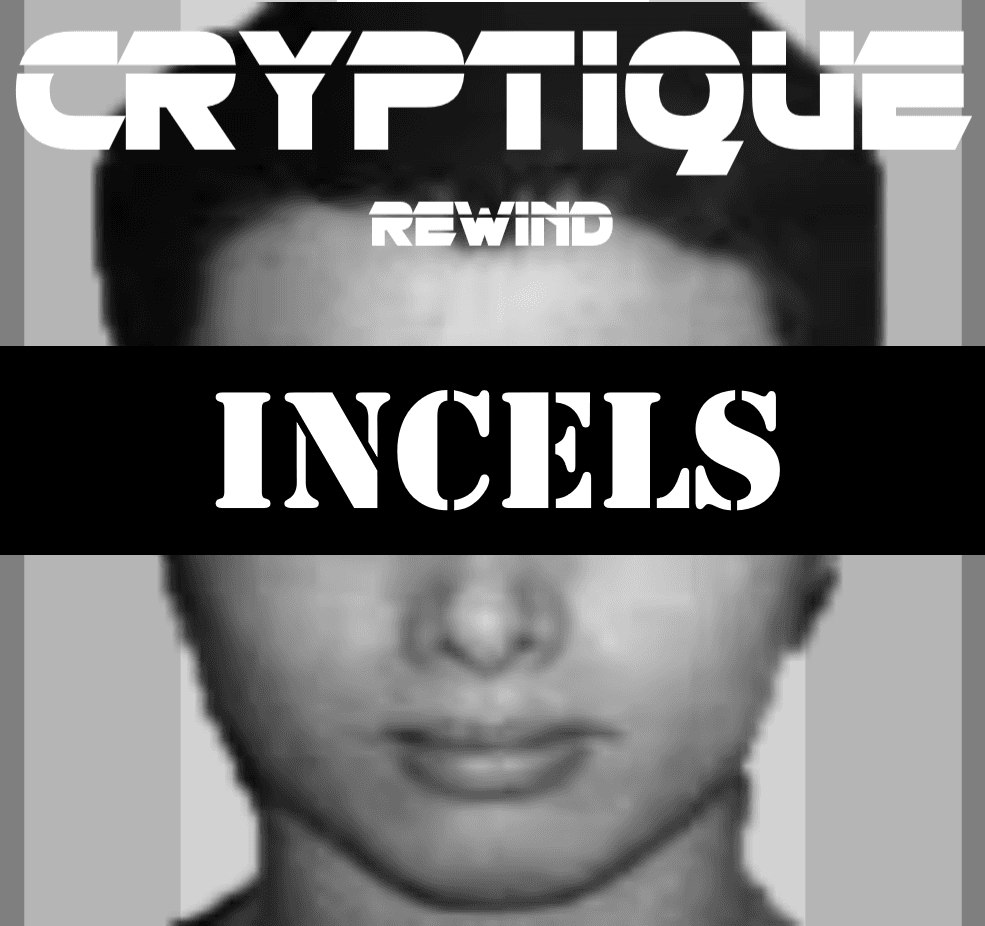 INCELS REWIND (INVOLUNTARY CELIBATE) EXPLICIT - Cryptique cover