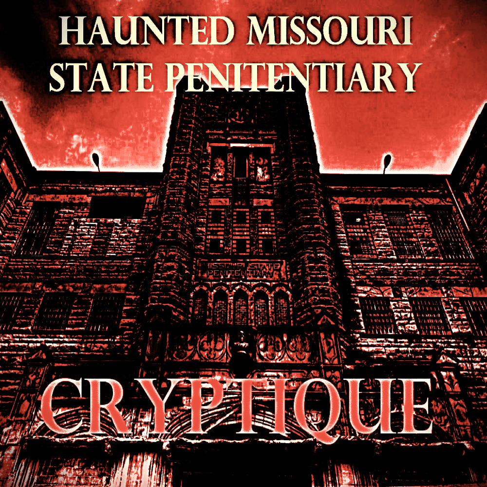 HAUNTED MISSOURI STATE PENITENTIARY (EXPLICIT CONTENT) - Cryptique cover