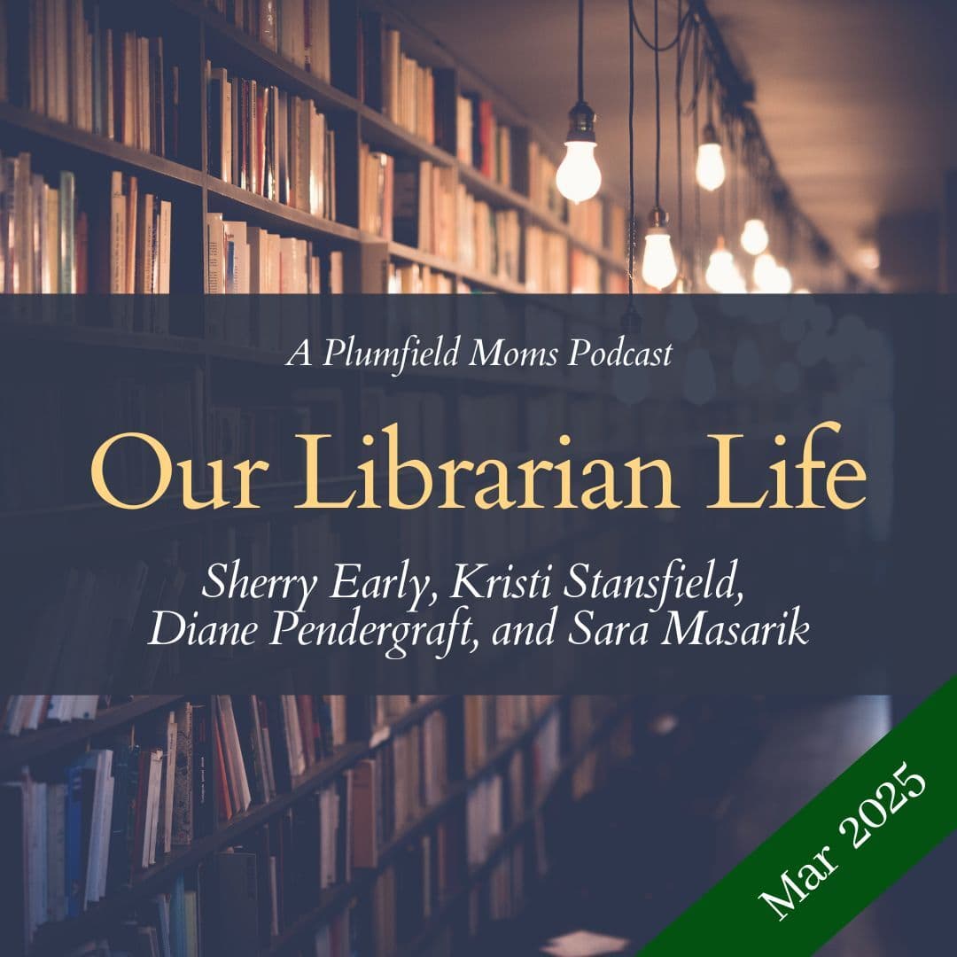 Our Librarian Life: March 2025 - Plumfield Moms cover