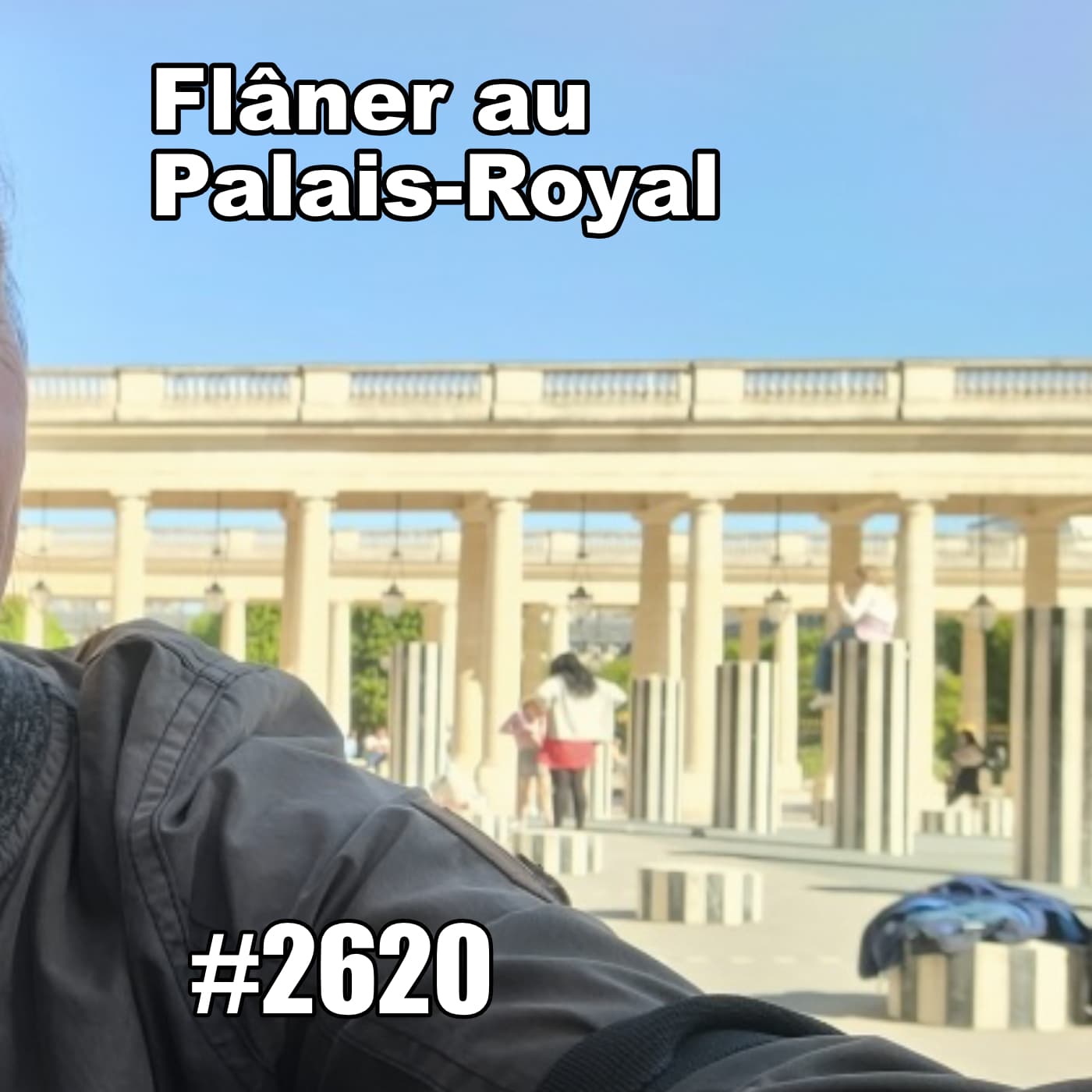 Flâner au Palais-Royal (Paris Walk Palais-Royal) — One Thing In A French Day | Stories from Paris in French cover