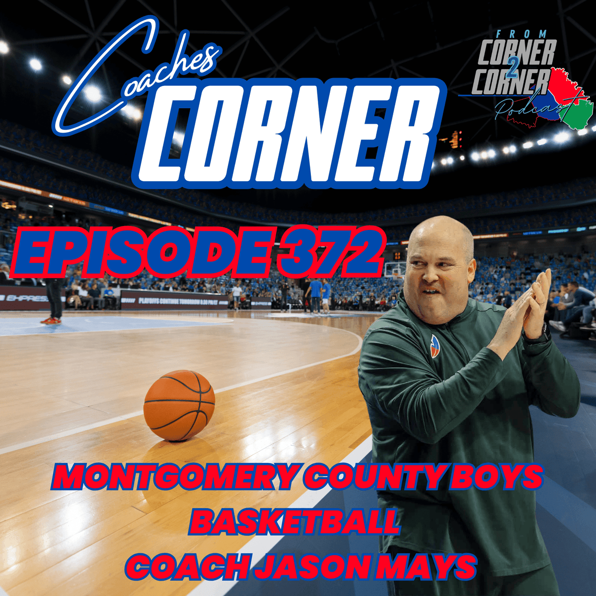 EP 372 Coaches Corner Coach Jason Mays. - From Corner2Corner Podcast cover
