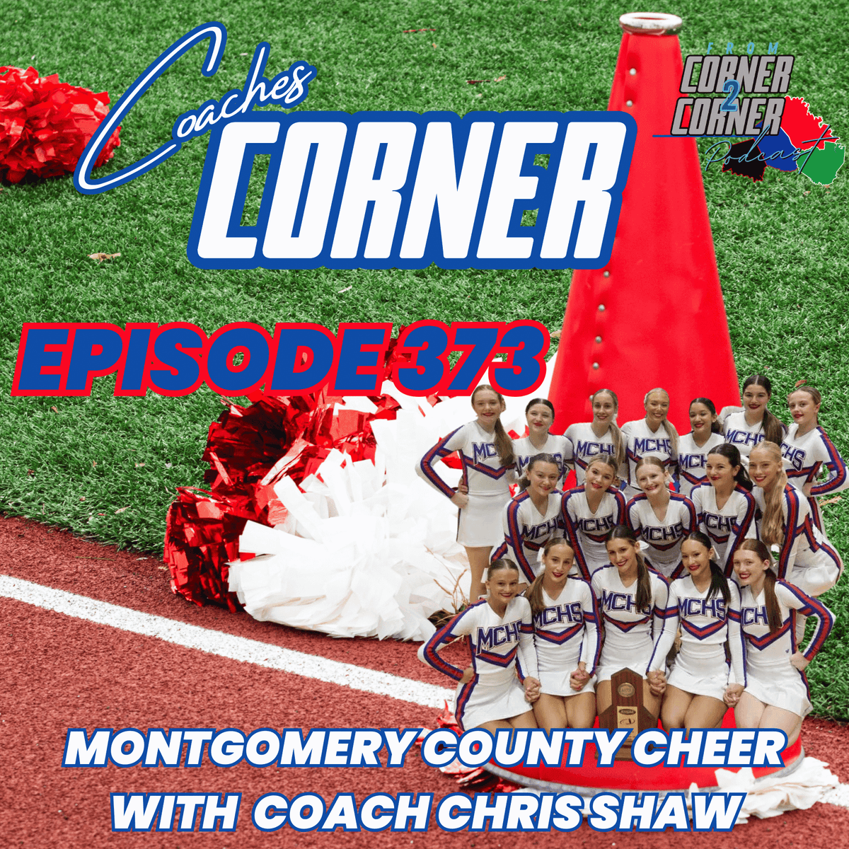 EP 373 Coaches Corner Montgomery County Cheer Coach Chris Shaw with Kaylee Tyra, Tyler Roberts, Coburn Patrick and Bailey Durham - From Corner2Corner Podcast cover