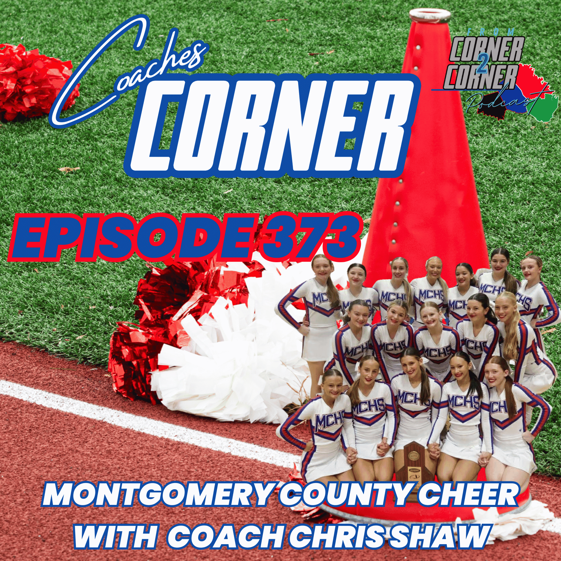 EP 373 Coaches Corner Montgomery County Cheer Coach Chris Shaw with Kaylee Tyra, Tyler Roberts, Coburn Patrick and Bailey Durham — From Corner2Corner Podcast cover