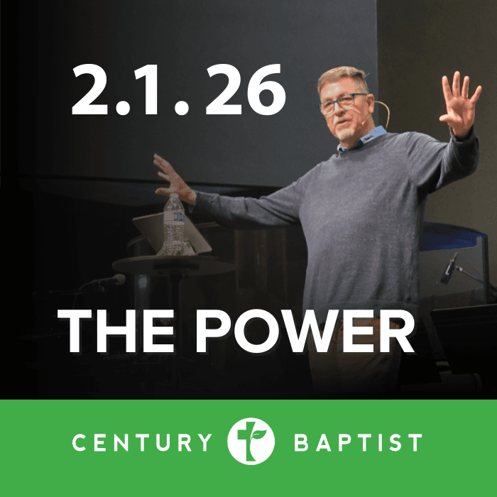 The Power | 2.1.26 - Century Baptist Church Sermons cover