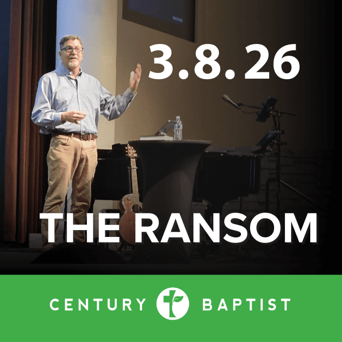 The Ransom | 3.8.26 - Century Baptist Church Sermons cover