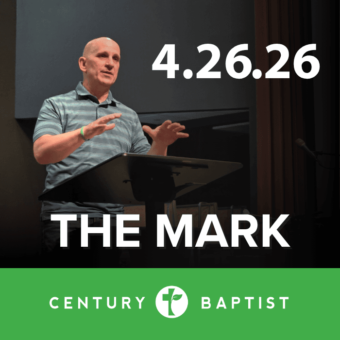 The Mark | 4.26.26 — Century Baptist Church Sermons cover