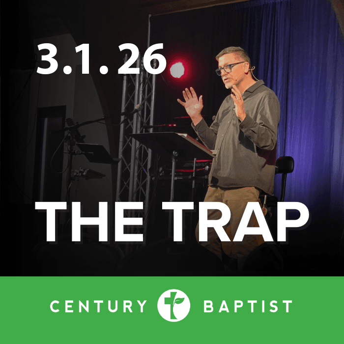 The Trap 3.1.26 - Century Baptist Church Sermons cover