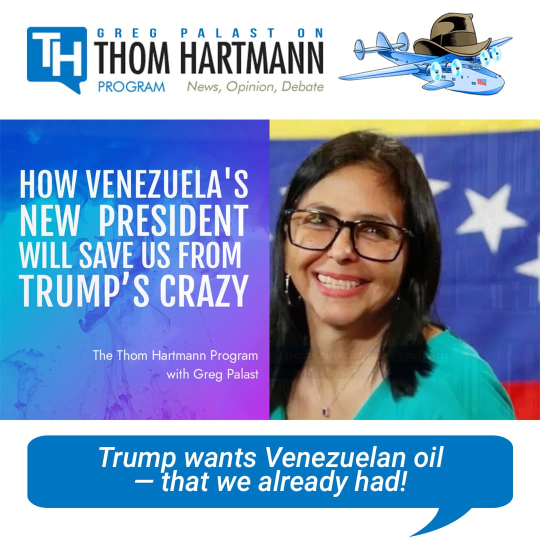 Trump wants Venezuelan oil — that we already had! - Greg Palast cover