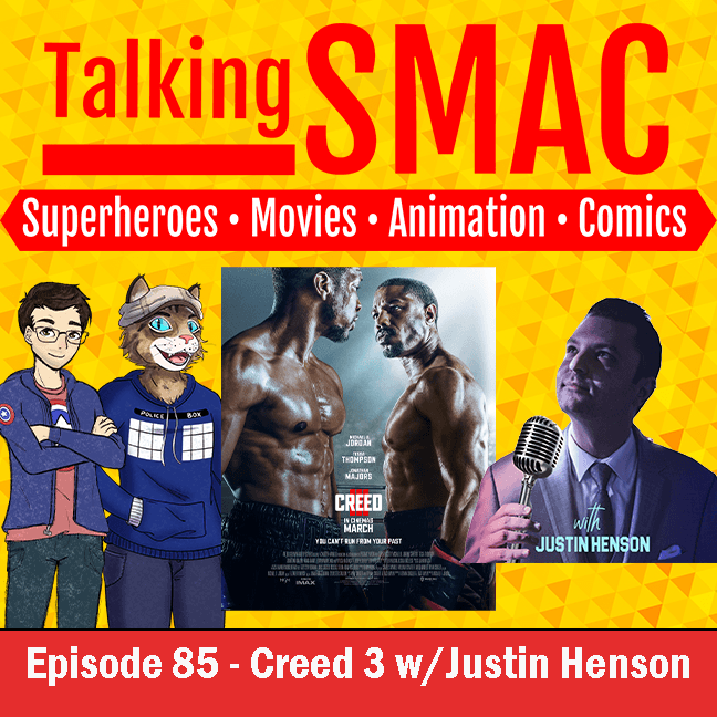 85. Creed 3 w/Justin Henson - Talking SMAC: Superheroes, Movies, Animation & Comics cover