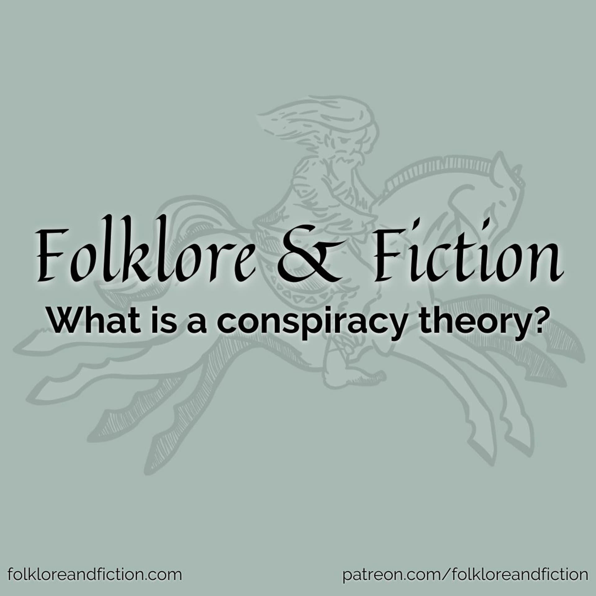 Episode 46: What is a conspiracy theory? - Folklore & Fiction cover