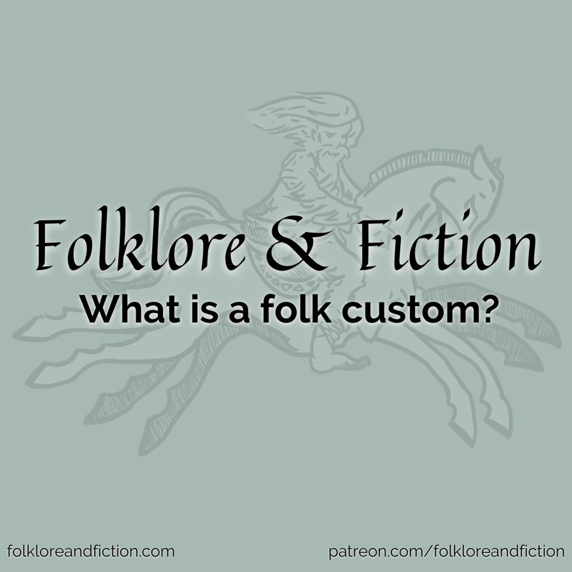 Episode 43: What is a folk custom? - Folklore & Fiction cover