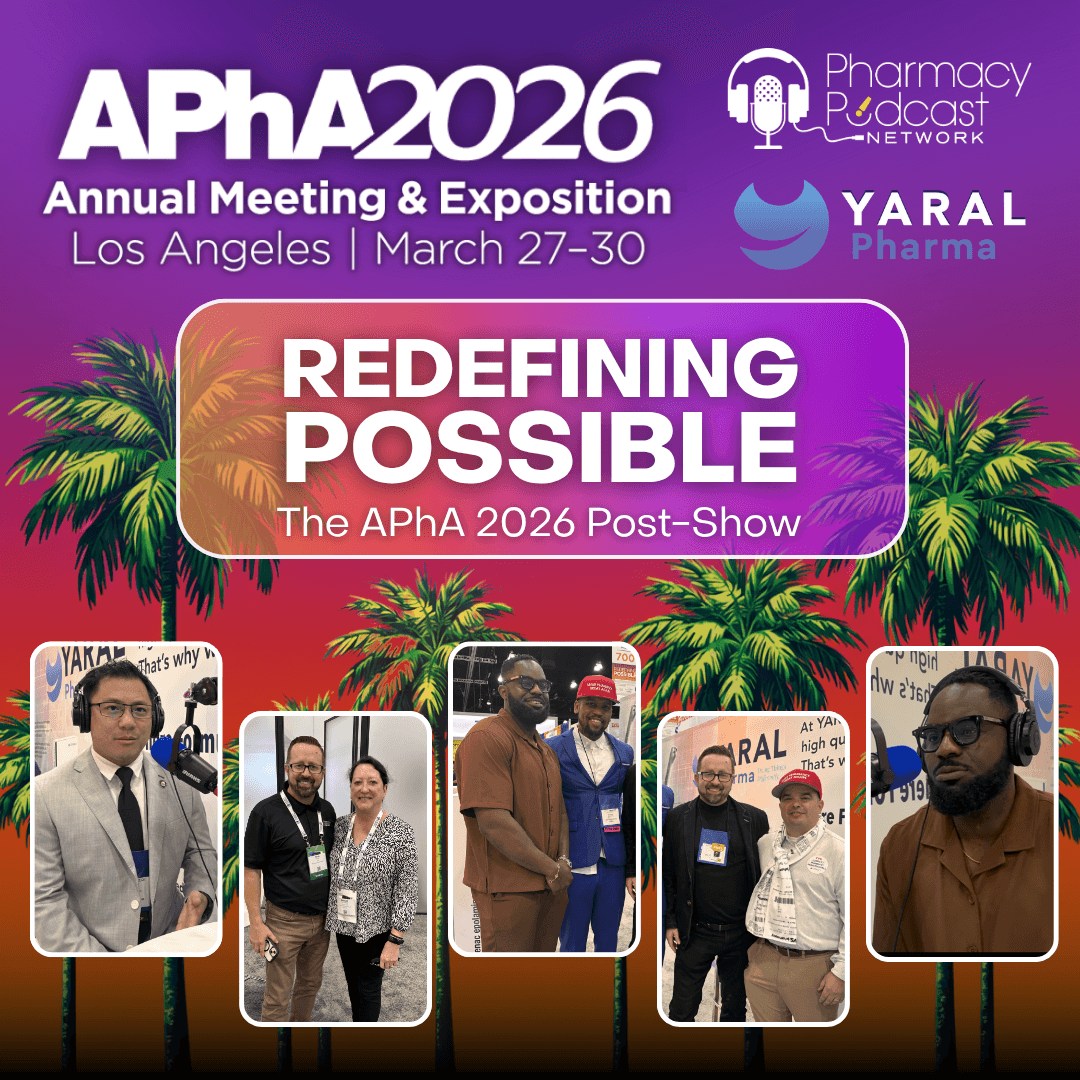 The APhA 2026 Annual Conference Post Show; Redefining Possible | Part One - Pharmacy Podcast Network cover