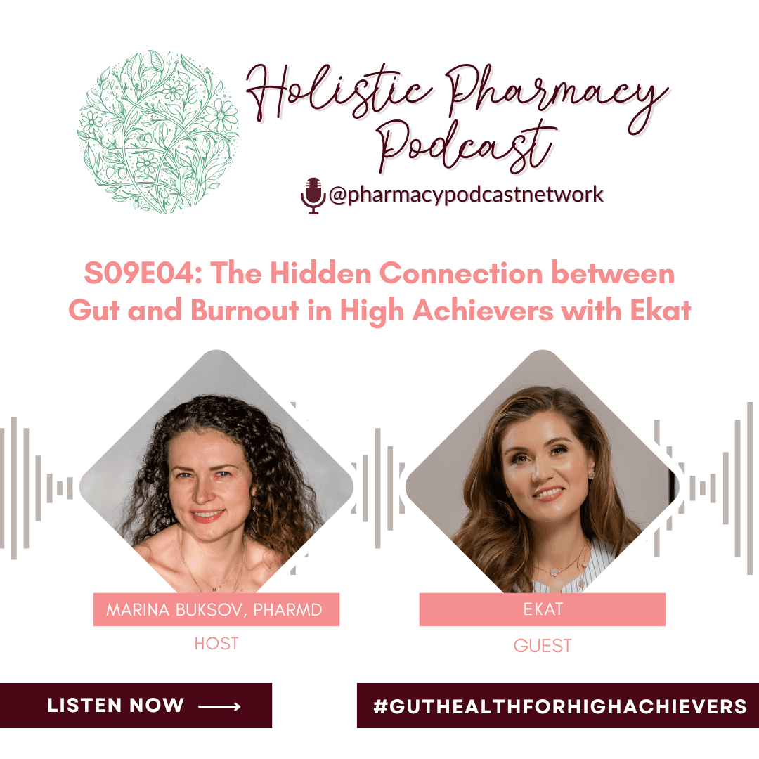 The Hidden Connection between Gut and Burnout in High Achievers with Ekat | Holistic Pharmacy Podcast - Pharmacy Podcast Network cover