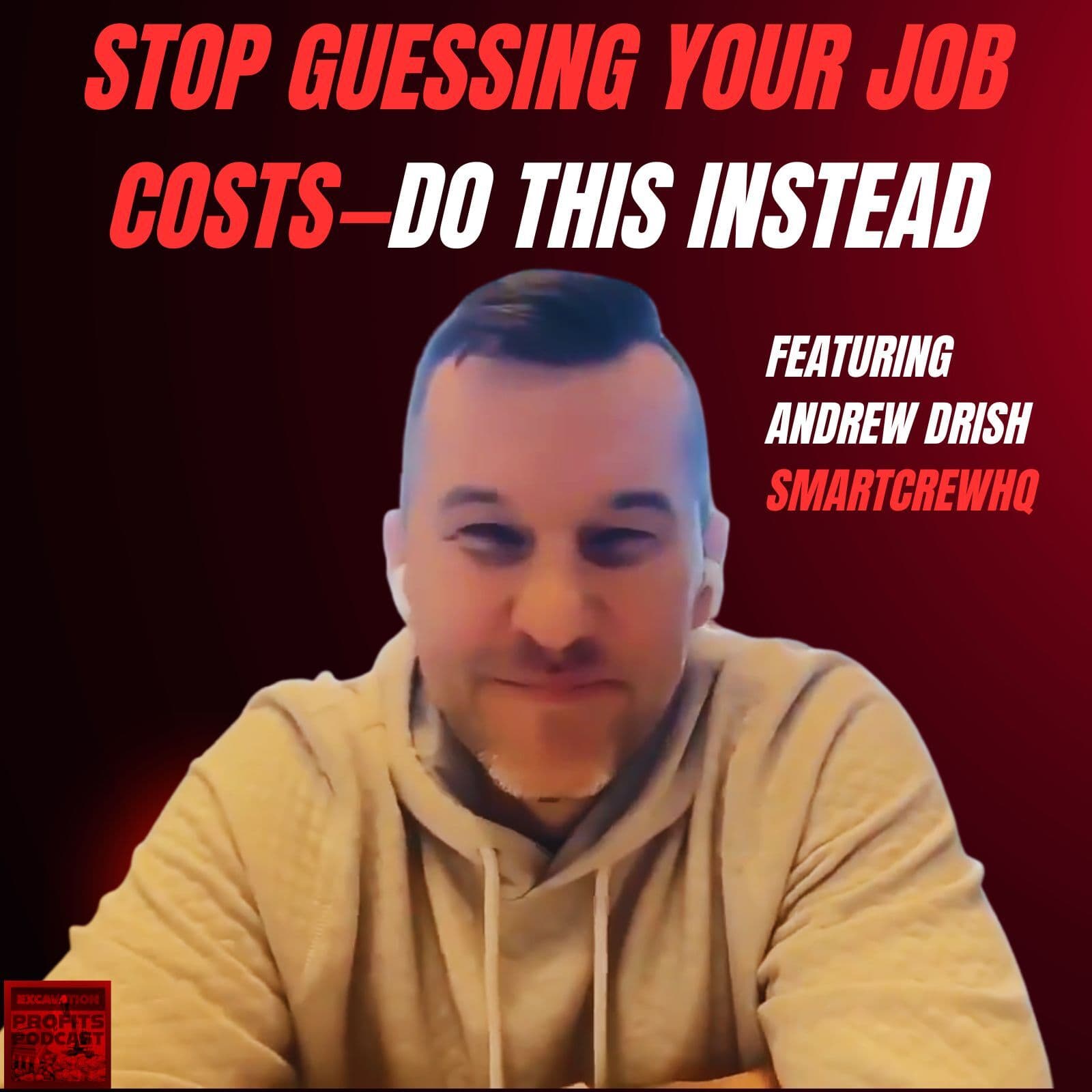 How Contractors Can Improve Job Costing and Track Profit with SmartCrew - Excavation Profits Podcast® cover