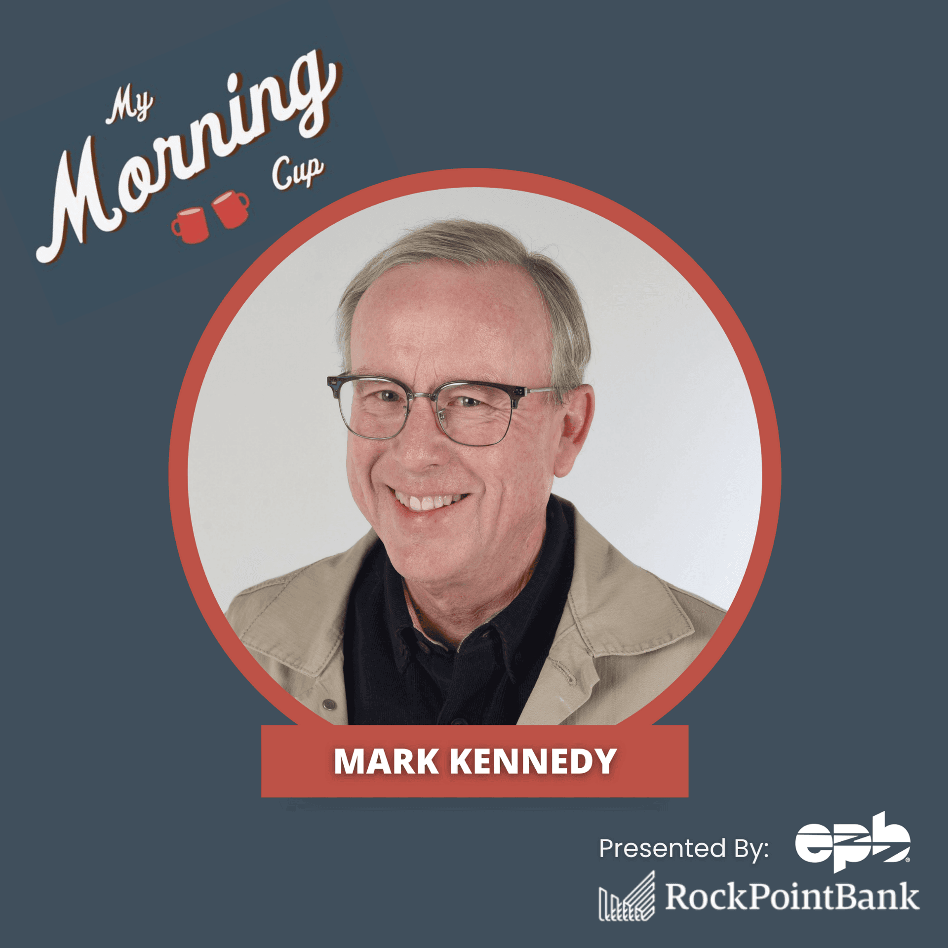 E173 - Mark Kennedy’s Morning Cup - My Morning Cup cover