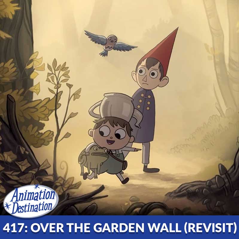 417. Over the Garden Wall (Revisit) - Animation Destination cover