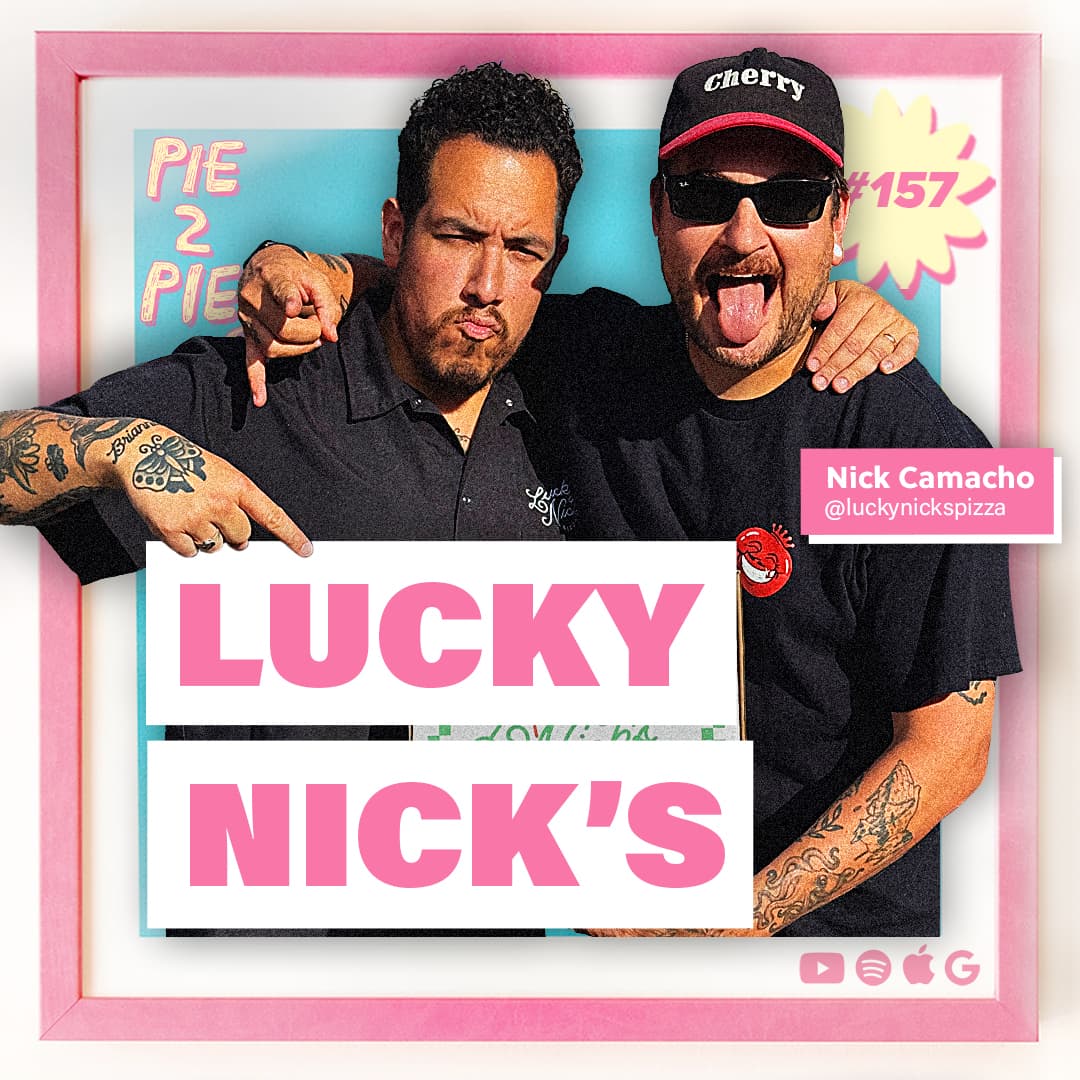 Lucky Nick's Pizza | PIE 2 PIE Pizza Podcast Ep. 157 — PIE 2 PIE - A Pizza Maker’s Podcast cover