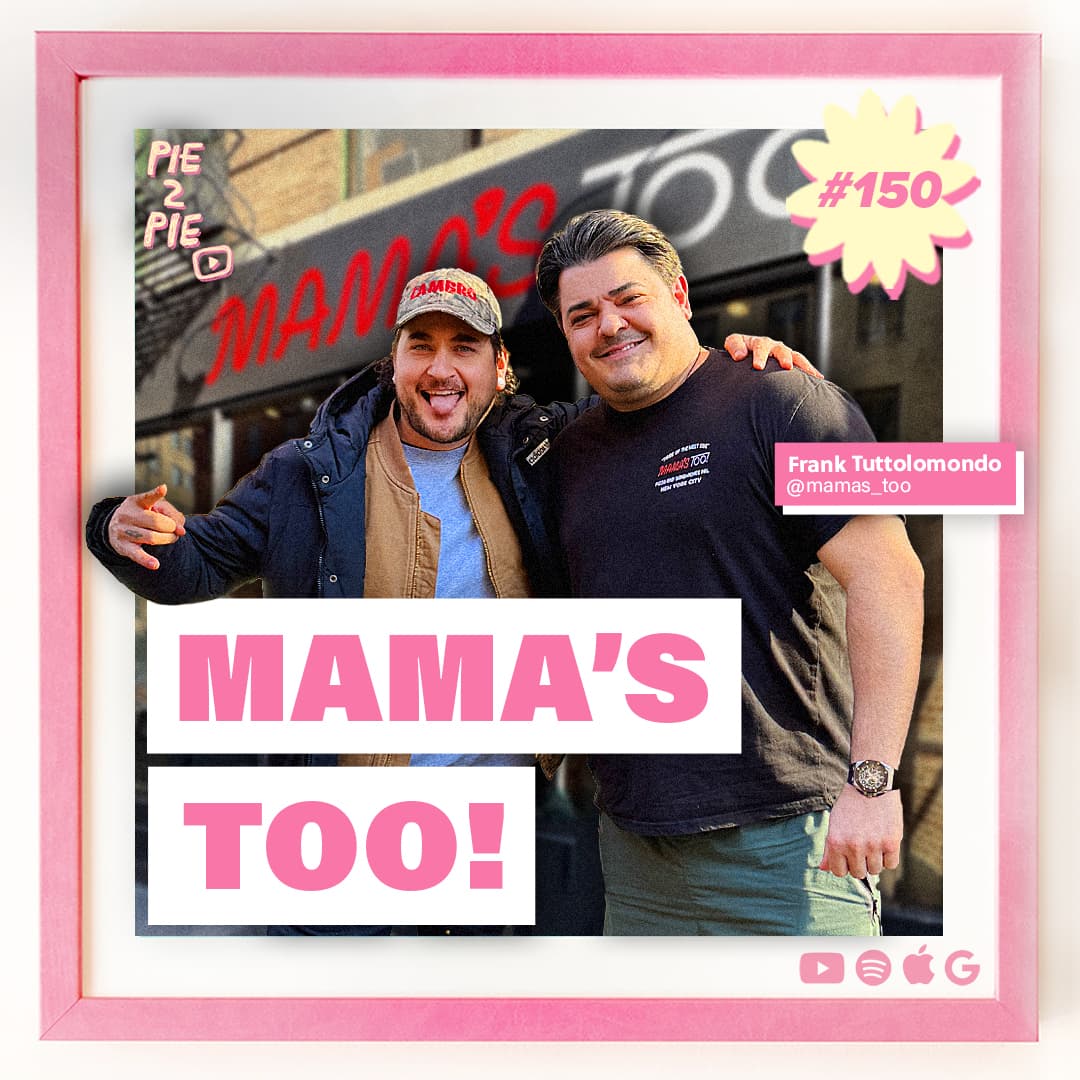 Mama's Too! | PIE 2 PIE Pizza Podcast Ep. 150 - PIE 2 PIE - A Pizza Maker’s Podcast cover